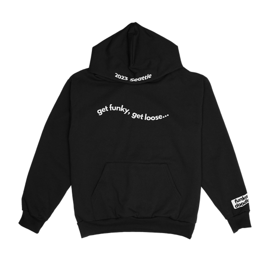 Get funky, get loose... Hoodie - Black